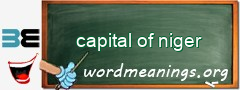 WordMeaning blackboard for capital of niger